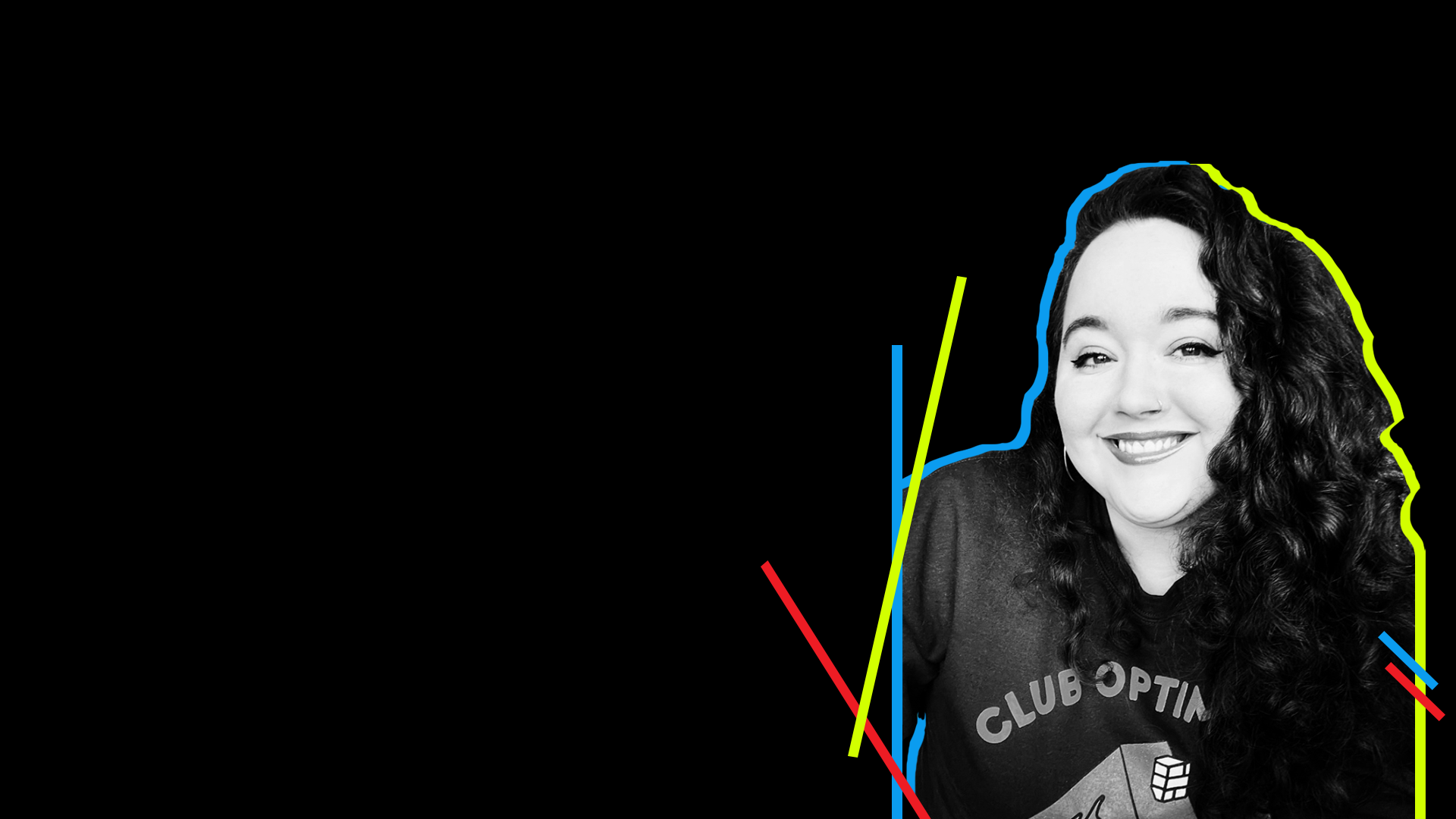 Background of me smiling with my brown curly hair down wearing a sweater that reads Club Optimiste. Colorful lines are surrounding me for decoration.